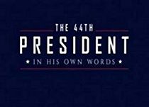Watch The 44th President: In His Own Words
