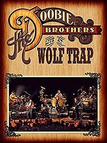Watch The Doobie Brothers: Live at Wolf Trap
