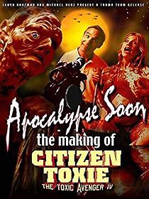 Watch Apocalypse Soon: The Making of 'Citizen Toxie'