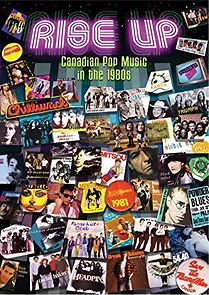 Watch Rise Up: Canadian Pop Music in the 1980s