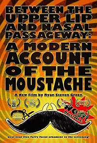 Watch Between the Upper Lip and Nasal Passageway: A Modern Account of the Moustache