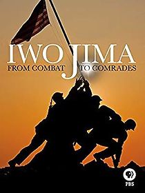 Watch Iwo Jima: From Combat to Comrades