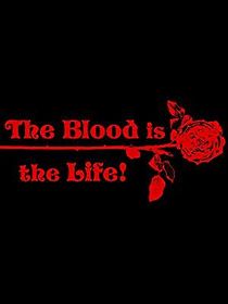 Watch The Blood Is the Life