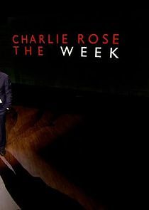 Watch Charlie Rose: The Week