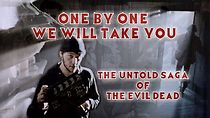 Watch The Evil Dead: One by One We Will Take You - The Untold Saga of the Evil Dead