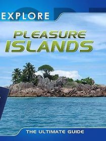 Watch Explore Pleasure Islands