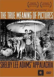 Watch The True Meaning of Pictures: Shelby Lee Adams' Appalachia