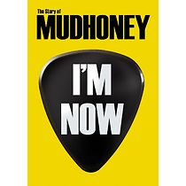 Watch I'm Now: The Story of Mudhoney