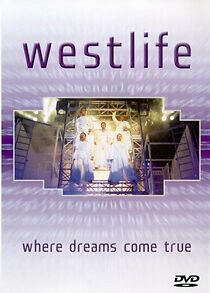 Watch Westlife: Where Dreams Come True