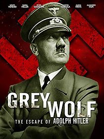 Watch Grey Wolf: Hitler's Escape to Argentina