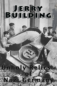 Watch Jerry Building: Unholy Relics of Nazi Germany