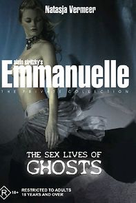 Watch Emmanuelle the Private Collection: The Sex Lives of Ghosts