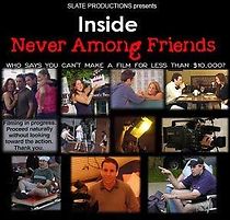 Watch Inside 'Never Among Friends'