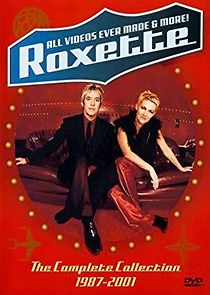 Watch Roxette: All Videos Ever Made & More! - The Complete Collection 1987-2001