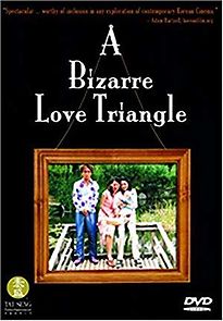 Watch A Bizarre Love Triangle
