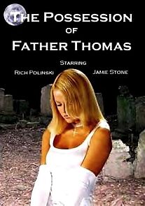 Watch The Possession of Father Thomas