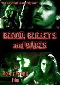 Watch Blood, Bullets and Babes