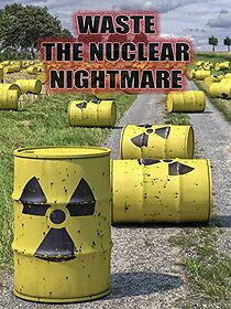 Watch Déchets: le cauchemar du nucléaire