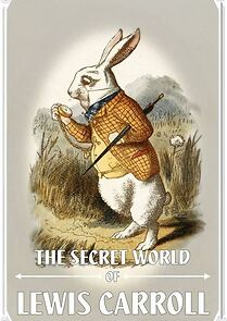 Watch The Secret World of Lewis Carroll