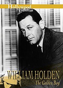 Watch William Holden: The Golden Boy