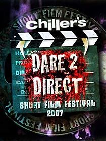 Watch Chiller's Dare 2 Direct Short Film Festival 2007
