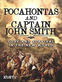 Watch Pocahontas and Captain John Smith - Love and Survival in the New World