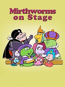 Watch Mirthworms on Stage
