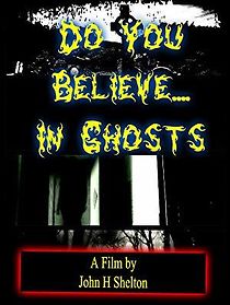 Watch Do You Believe... In Ghosts?