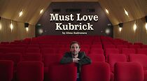 Watch Must Love Kubrick (Short 2018)