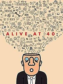Watch Alive at 40