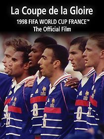 Watch La Coupe De La Gloire: The Official Film of the 1998 FIFA World Cup