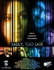 Watch Sadly, Too Late