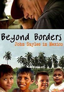 Watch Beyond Borders: John Sayles in Mexico