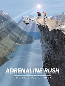 Watch Adrenaline Rush: The Science of Risk