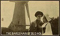 Watch The Barge Man of Old Holland