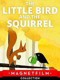 Watch The Little Bird and the Squirrel (Short 2015)