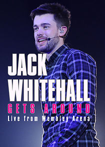 Watch Jack Whitehall Gets Around: Live from Wembley Arena