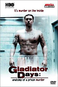 Watch Gladiator Days: Anatomy of a Prison Murder