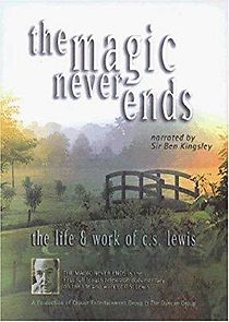 Watch The Magic Never Ends: The Life and Work of C.S. Lewis