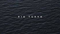 Watch Rio Turvo