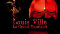 Watch Louis Ville: Le grand marchand