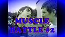 Watch Muscle Battle: Part Two