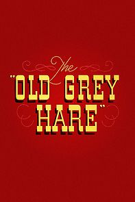 Watch The Old Grey Hare