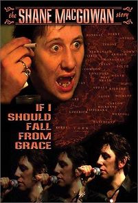 Watch If I Should Fall from Grace: The Shane MacGowan Story
