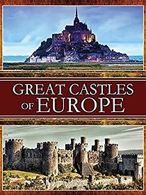 Watch Great Castles of Europe
