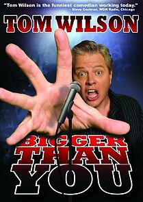 Watch Tom Wilson: Bigger Than You
