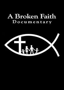 Watch A Broken Faith Documentary