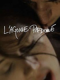 Watch L'agonie Pardonné