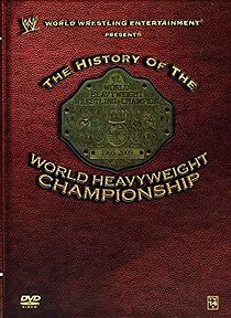 Watch WWE: History of the World Heavyweight Championship