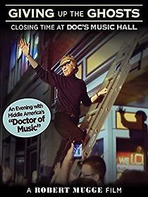 Watch Giving Up the Ghosts: Closing Time at Doc's Music Hall